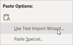 Use Text Import Wizard paste option